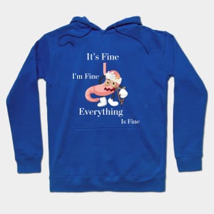 It's fine everythings Hoodie